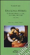 Una lunga fedeltà. (Poesie politiche e civili, invettive, dediche) 1991-2011 libro di Montuori Vincenzo