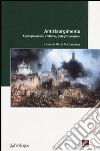 Antirisorgimento. Appropriazioni, critiche, delegittimazioni libro