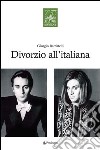 Giorgio Battistelli. Divorzio all'italiana libro