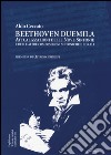 Beethoven Duemila. Attualizzazioni delle Nove Sinfonie e delle altre composizioni sinfoniche e corali. Ediz. italiana, inglese, spagnola, tedesca libro