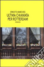 Ultima chiamata per Rotterdam