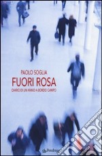 Fuori rosa. Diario di un anno «a bordo campo»