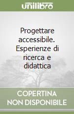 Progettare accessibile. Esperienze di ricerca e didattica libro