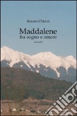 Maddalene fra sogno e amore libro