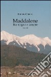 Maddalene fra sogno e amore libro di Chíerzí Renato