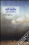 Arti sorelle. Pittura e letteratura nell'Ottocento romantico libro