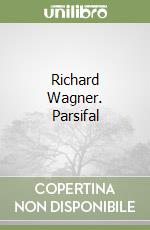 Richard Wagner. Parsifal libro