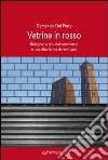 Vetrine in rosso. Bologna: la crisi del commercio e una città ferma da vent'anni libro