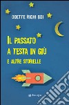 Il passato a testa in giù e altre storielle libro