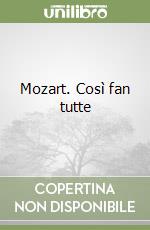 Mozart. Così fan tutte