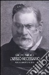 L'abisso necessario. Freud e il segreto di Nietzsche libro di Marcacci Giacomo