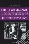 Chi ha ammazzato l'agente Iozzino? Lo Stato in via Fani libro di D'Adamo Carlo