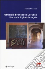 Omicidio Francesco Lorusso. Una storia di giustizia negata