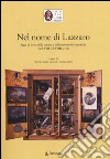 Nel nome di Lazzaro. Saggi di storia della scienza e delle istituzioni scientifiche tra il XVII e il XVIII secolo libro