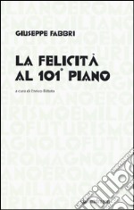 La felicità al 101° piano libro