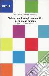 DESLI. Dizionario etimologico-semantico della lingua italiana. Come nascono le parole libro