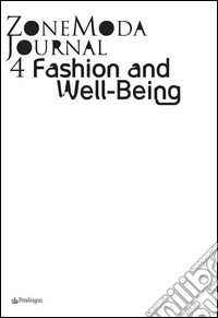 Zonemoda journal. Ediz. italiana e inglese. Vol. 4: Fashion and well-being libro