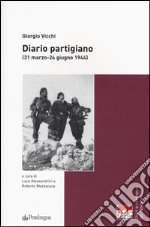 Diario partigiano (31 marzo-24 giugno 1944) libro