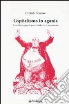 Capitalismo in agonia. Ricerche e appunti per contribuire al mutamento. Vol. 1 libro di Toscano Carmelo