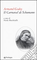 Il carnaval di Schumann. Testo francese a fronte