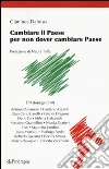 Cambiare il Paese per non dover cambiare Paese libro