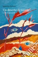 Un deserto di nuvole e dieci racconti