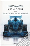 Virtual Senna libro di Boccafogli Roberto