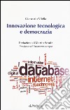 Innovazione tecnologica e democrazia libro di Vilella Giancarlo
