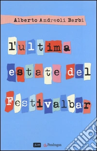 L'ultima estate del Festivalbar libro