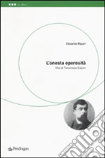 L'onesta operosità. Vita di Tommaso Casini libro