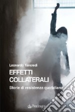 Effetti collaterali. Storie di resistenza quotidiana