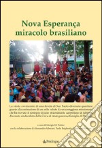 Nova Esperanca miracolo brasiliano