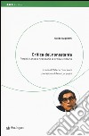 Critica del nonostante. Perché è ancora necessaria la critica letteraria libro