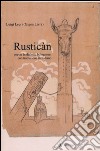 Rusticàn. Poesie in dialetto bolognese, con traduzione in italiano libro