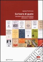 Scrivere di gusto. Una storia della cucina italiana attraverso i ricettari 1776-1943