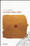 Lo yoga dell'arte libro