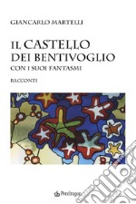 Il castello dei Bentivoglio con i suoi fantasmi