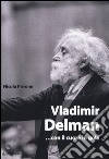 Vladimir Delman... con il cuore in gola libro