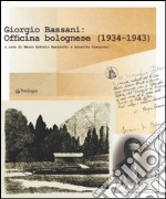 Giorgio Bassani: officina bolognese (1934-1943)
