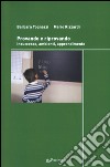 Provando e riprovando. Insuccesso, ambienti, apprendimenti libro