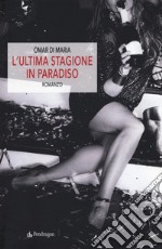 L'ultima stagione in paradiso libro