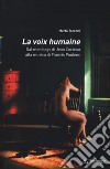 La voix humaine. Dal monologo di Jean Cocteau alla musica di Francis Poulenc libro