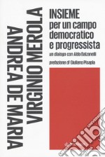 Insieme per un campo democratico e progressista libro