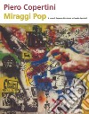 Piero Copertini. Miraggi pop. Catalogo della mostra (Bologna, 7 aprile-3 maggio 2017) libro