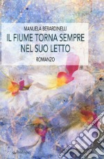 Il fiume torna sempre nel tuo letto libro