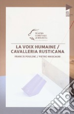 Francis Poulenc. Pietro Mascagni. La voix humaine. Cavalleria rusticana libro