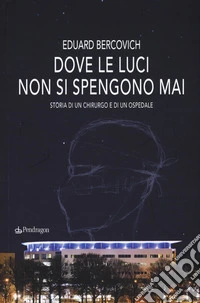 Dove le luci non si spengono mai libro
