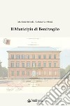 Il Municipio di Bentivoglio libro