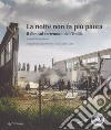 La notte non fa più paura. Il film sul terremoto dell'Emilia. Ediz. illustrata. Con DVD video libro di Muroni S. (cur.)