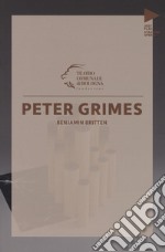 Benjamin Britten. Peter Grimes. Testo inglese a fronte libro